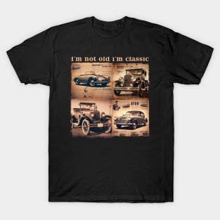 i-m-not-old-i-m-classic T-Shirt